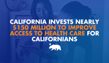 California invests nearly $150 million to improve access to health care for Californians