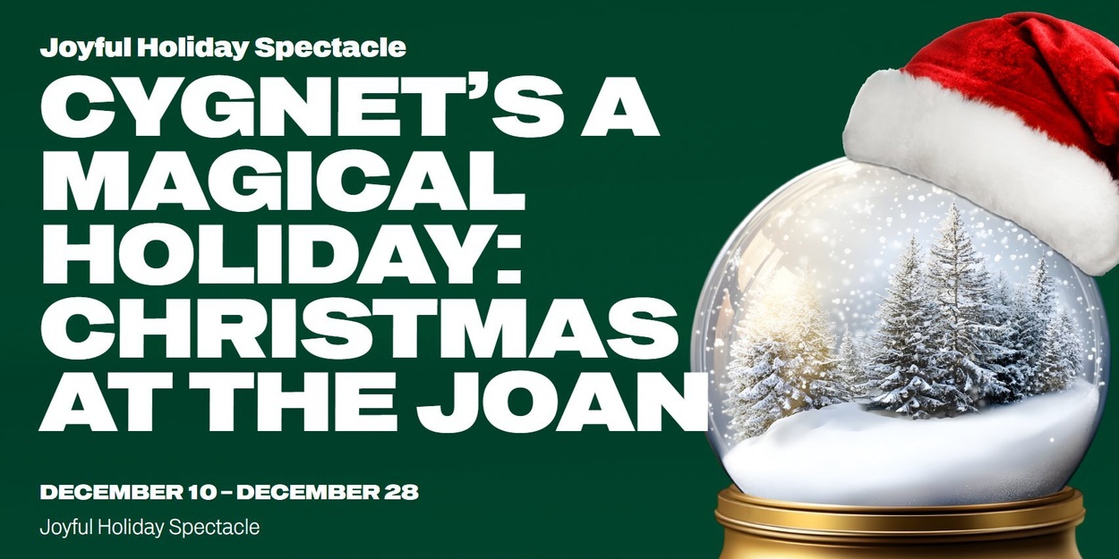 Cygnet Theatre Reveals Cast And Creative Team For CYGNET'S A MAGICAL HOLIDAY: CHRISTMAS AT THE JOAN