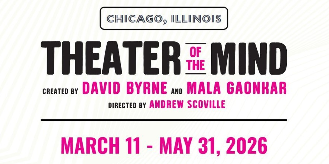 David Byrne & Mala Gaonkar’s THEATER OF THE MIND Now On Sale At Goodman Theatre