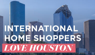 International home shoppers are interested in Houston real estate