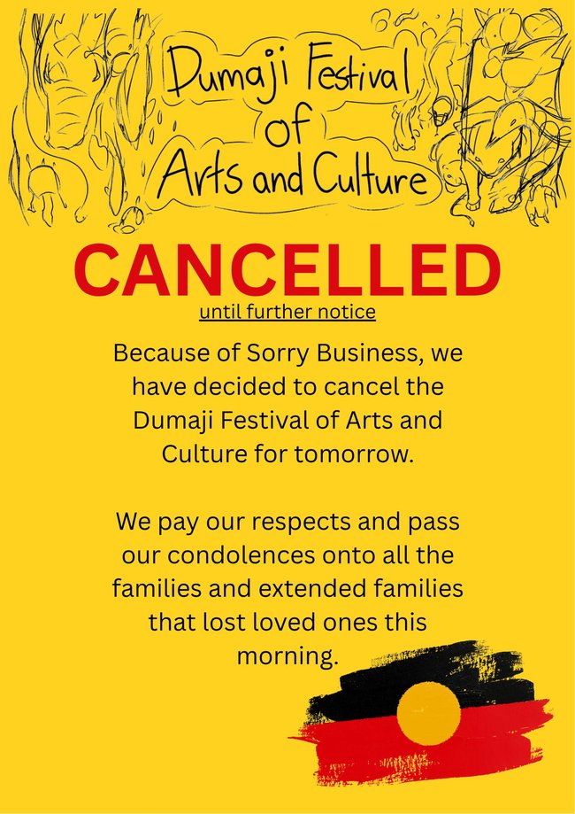The Dumaji Festival of Arts and Culture has been cancelled following the incident.
