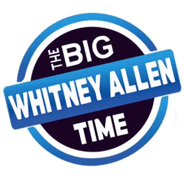 The Big Time With Whitney Allen To Come To An End