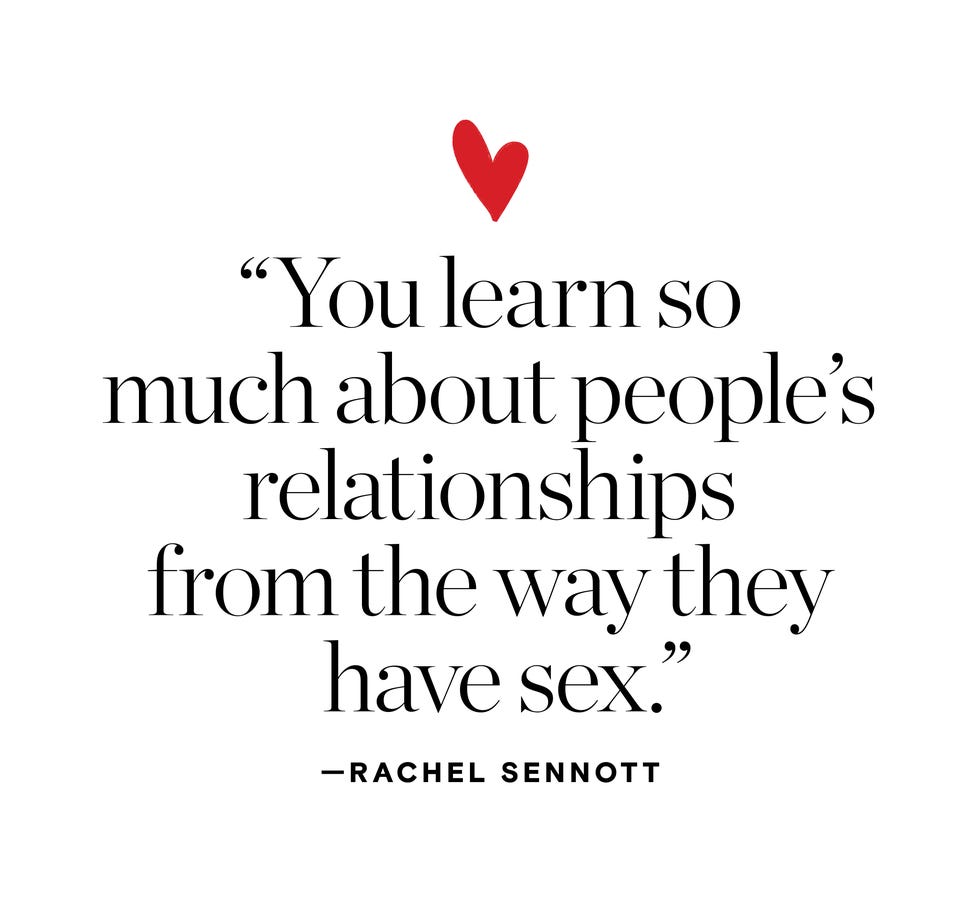“you learn so much about people’s relationships from the way they have sex.” —rachel sennott