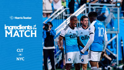Get the Job Done | Ingredients of the Match: Charlotte FC vs New York City FC