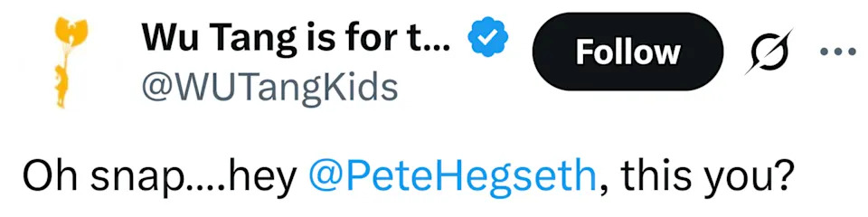 Tweet from Wu Tang is for t: "Oh snap....hey @PeteHegseth, this you?"
