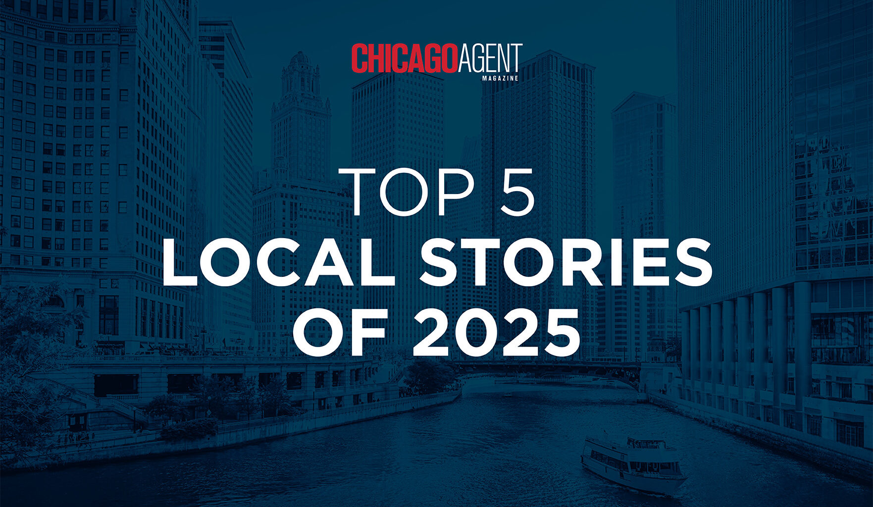 Chicago Agent’s top 5 local stories from 2025