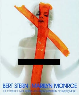 A semi-transparent image of Marilyn Monroe with an orange X painted over her and a black bar censoring her chest. Text at the bottom reads "Bert Stern · Marilyn Monroe: The Complete Last Sitting.