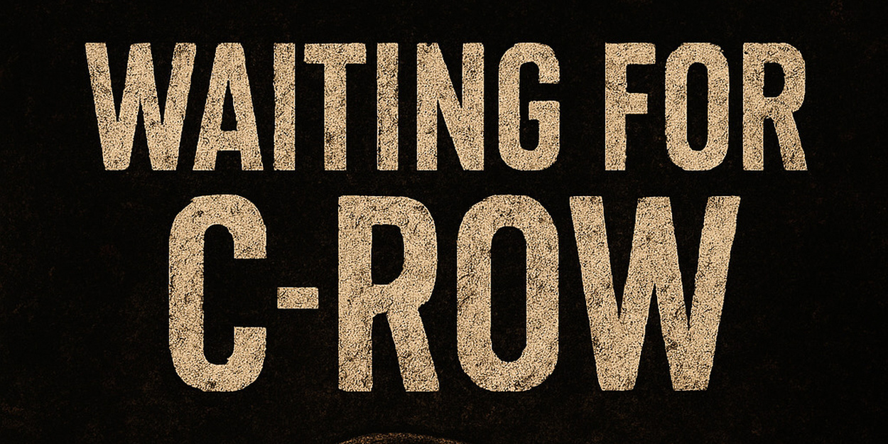 WAITING FOR C-ROW to Make Off-Off-Broadway Premiere At NY Winter Fest