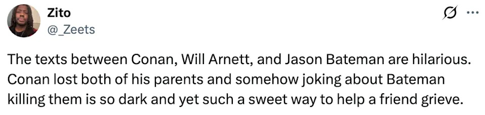 Tweet reflecting on humorous and dark texts between Conan, Will Arnett, and Jason Bateman after Conan lost his parents