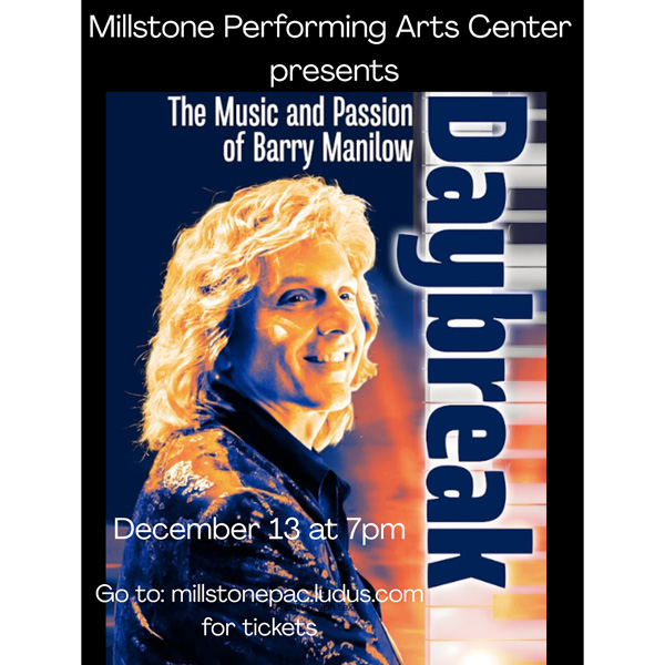 Millstone Township Performing Arts Center presents Daybreak: The Music & Passion of Barry Manilow