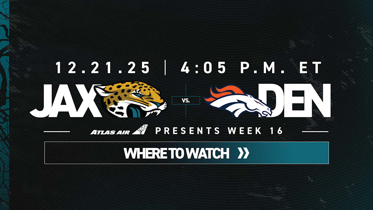 Week 16, How to Watch Jacksonville Jaguars vs. Denver Broncos