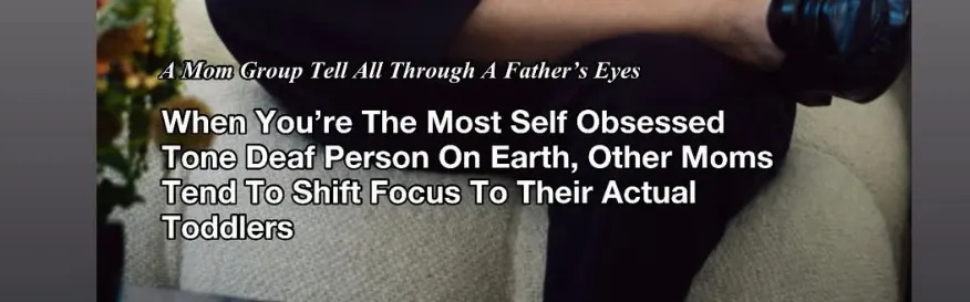 Fake article cover, with text that calls out self-obsession and parenting from a father's perspective