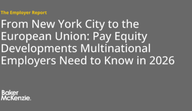 From New York City to the European Union: Pay Equity Developments Multinational Employers Need to Know in 2026