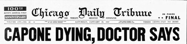 Dr. Arthur J. Logie, a chest specialist, confirmed former Chicago gang leader Al Capone had developed pneumonia on Jan. 24, 1947. "I doubt very seriously if there is a chance for recovery. It is impossible to say how long he will last," Logie told reporters. (Chicago Tribune)