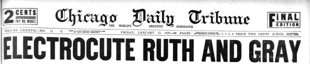 Ruth Snyder and Henry Judd Gray were electrocuted within a few minutes of each other at 11 p.m. on Jan. 12, 1928 at Sing Sing prison in New York. They had both been found guilty of killing Snyder's husband 10 months prior. (Chicago Tribune)