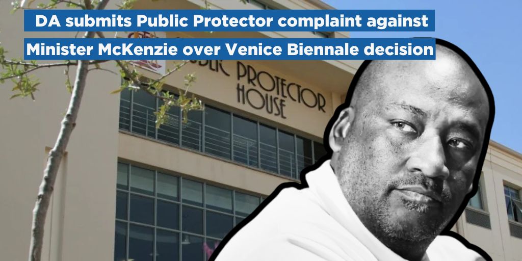 DA submits Public Protector complaint against Minister McKenzie over Venice Biennale decision