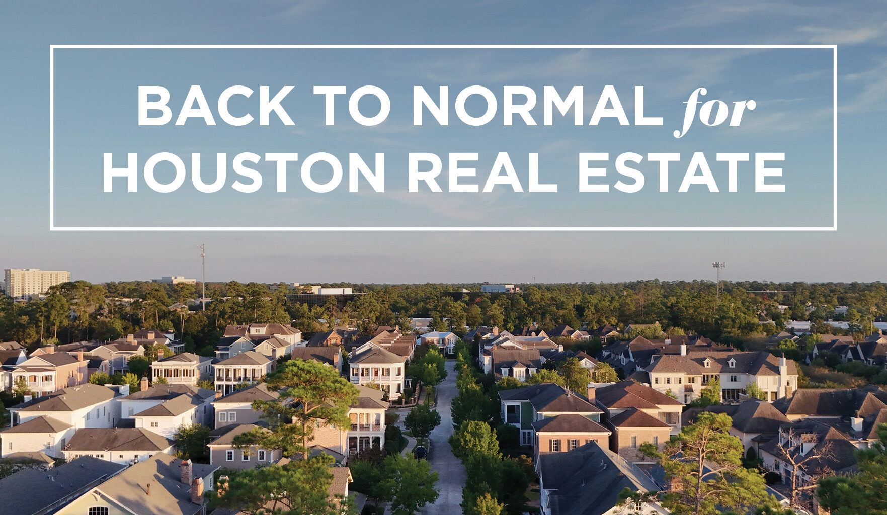 HAR: Houston housing market balanced, ‘back to normal’ in 2025