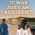It Was Just an Accident