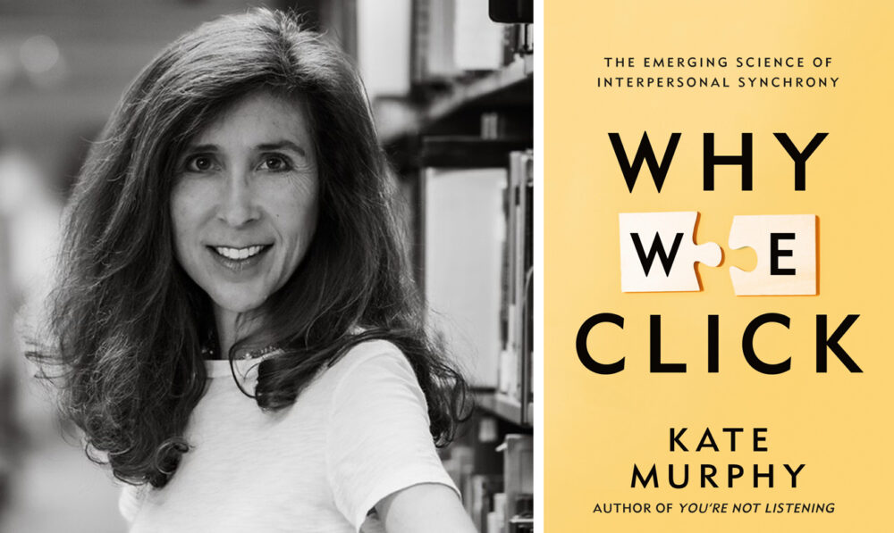Kate Murphy and her book, "Why We Click"