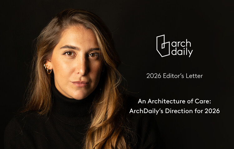 An Architecture of Care: ArchDaily’s Direction for 2026 - Image 1 of 1
