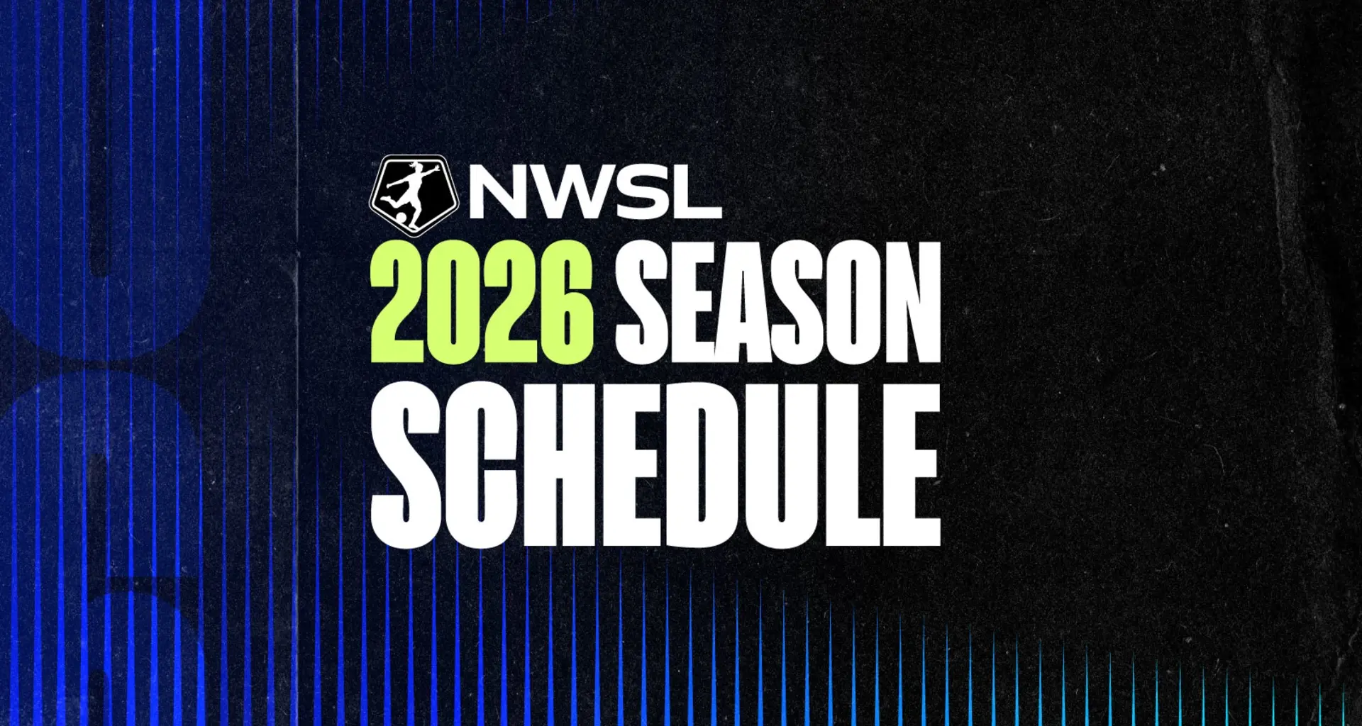 The 2026 NWSL Schedule is Here! | News