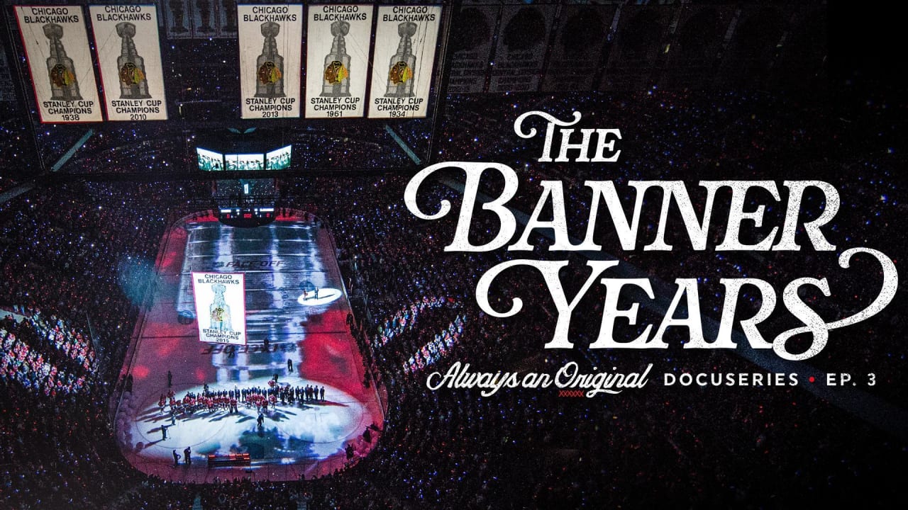 The Banner Years | Chicago Blackhawks