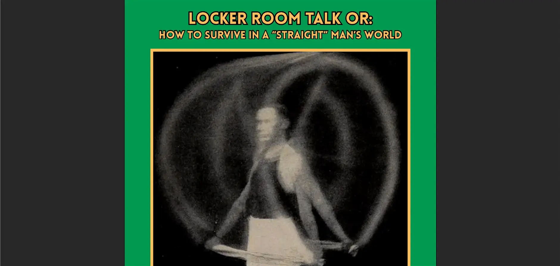 NYC/Colorado Playwright’s Road Home Leads to World Premiere in Brooklyn – With the Help of Upstart Crow & Visionbox Studio, A New Piece is Staged in Readings of Locker Room Talk or: How to Survive in a “Straight” Man’s World