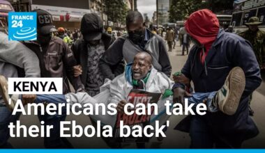 'Americans can take their Ebola back': Kenyans protest plan for US quarantine centre • FRANCE 24