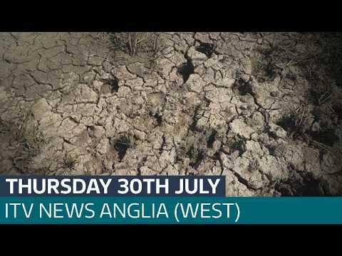 Heading for the driest July in 200 years as the drought bites | ITV News Anglia (West)