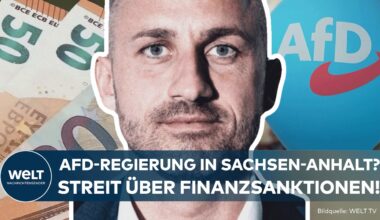 SACHSEN-ANHALT: AfD vor Wahlsieg! Jetzt entbrennt Streit über mögliche Finanzsanktionen
