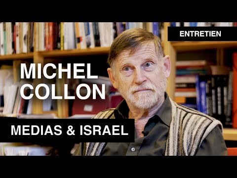 MICHEL COLLON : médias occidentaux - le cas d'Israël | Entretien