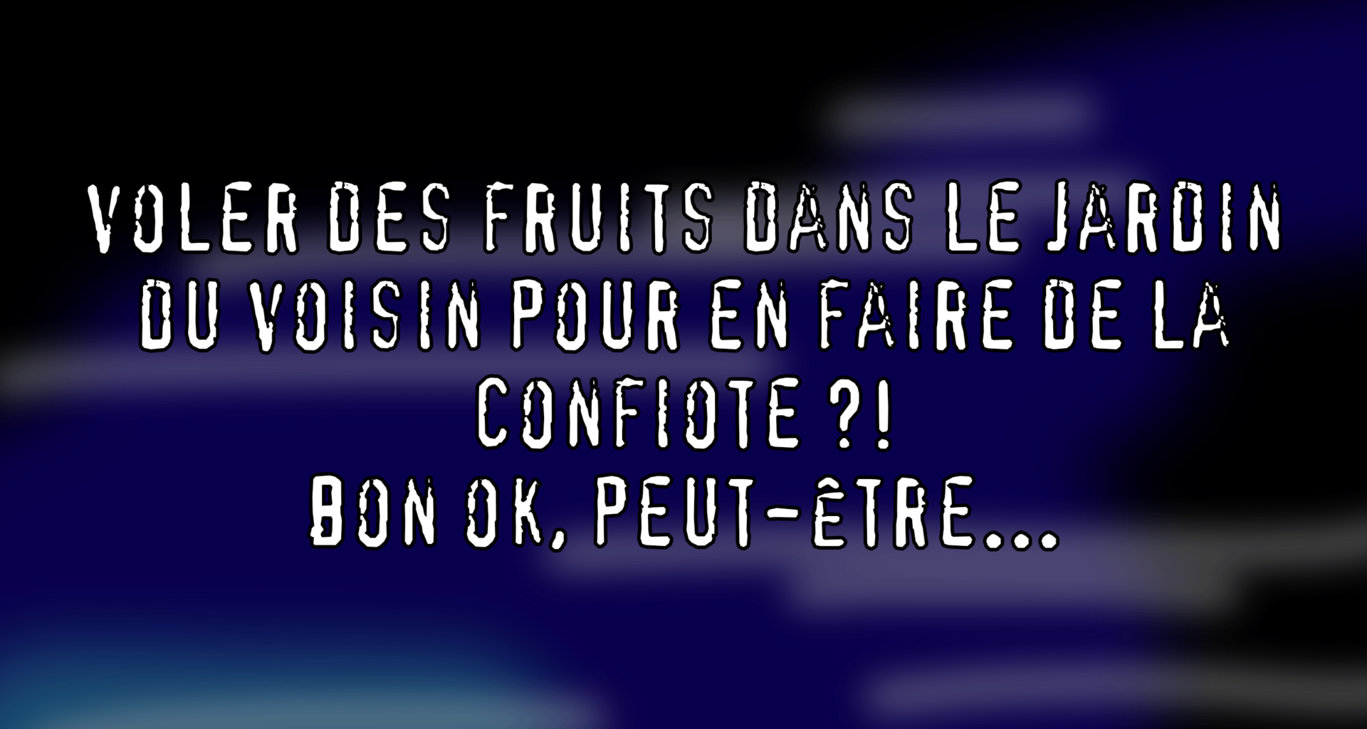 En plus le voisin vient de la grande ville, il est là qu'un weekend par mois il verra pas la différence
