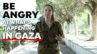 You SHOULD be angry at what’s happening in Gaza (Israel Defense Forces)