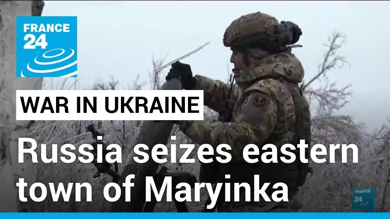 Russian forces seized town of Maryinka in eastern Ukraine, defence minister says • FRANCE 24