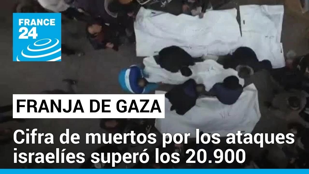 Aumenta a más de 20.900 la cifra total de muertos en Gaza • FRANCE 24 Español