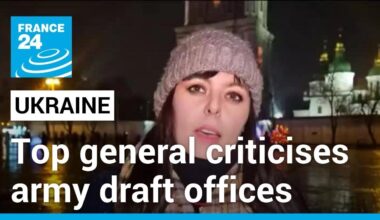 Ukraine army chief criticises draft offices responsible for mobilising troops • FRANCE 24