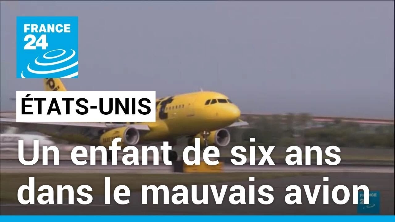 États-Unis : un enfant de six ans voyage dans le mauvais avion • FRANCE 24