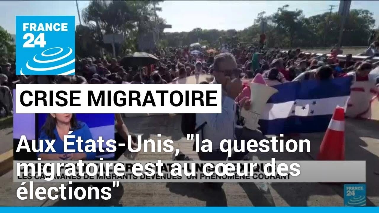 Crise frontalière États-Unis-Mexique : "la question migratoire est au cœur des élections"