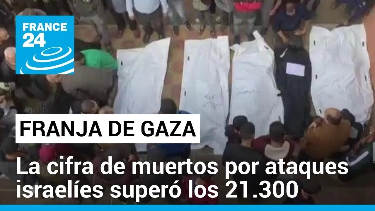 Franja de Gaza: la cifra de víctimas mortales por los ataques israelíes superó los 21.300