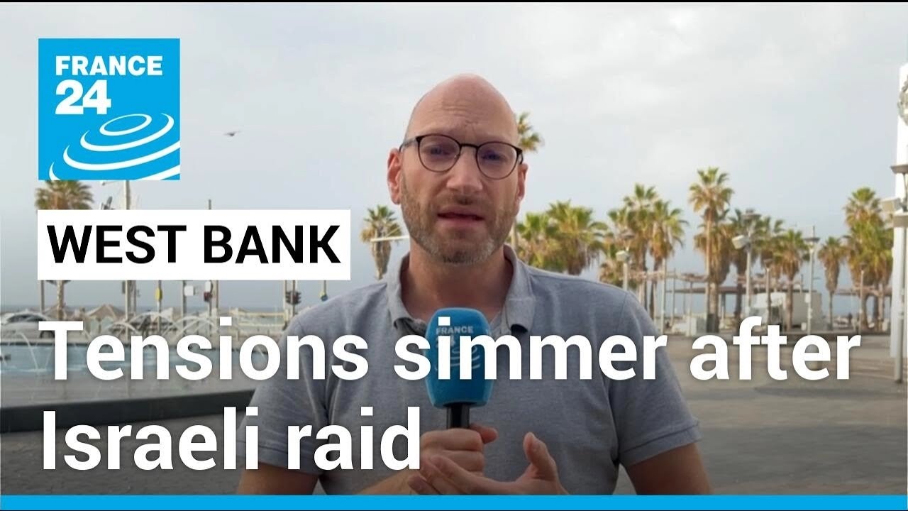 Tensions simmer in West Bank following Israeli raid of refugee camp • FRANCE 24 English