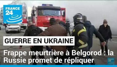 La Russie promet de répliquer après une frappe meurtrière à Belgorod • FRANCE 24