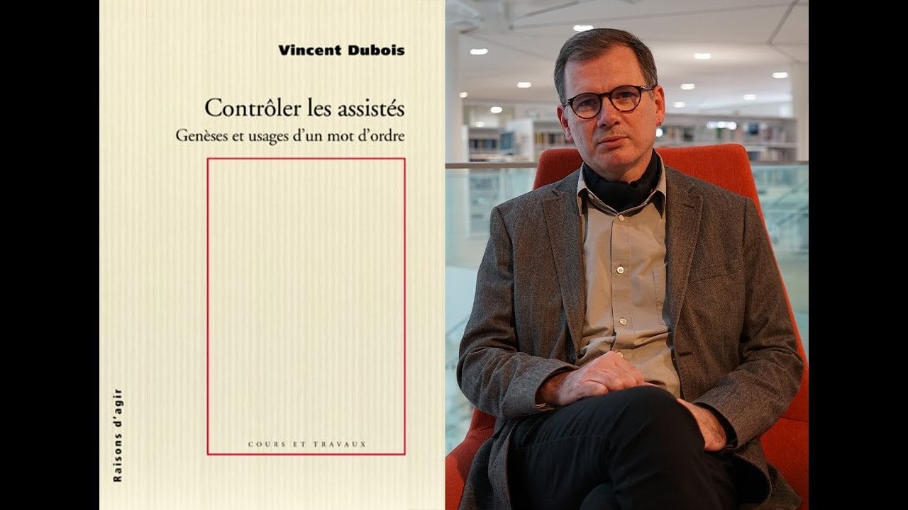 Contrôler les assistés, Genèses et usages d'un mot d'ordre - Par Monsieur Vincent Dubois