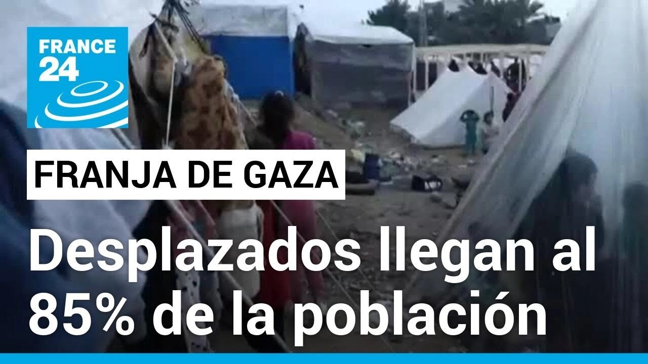 El 85% de la población en la Franja de Gaza ha sido desplazada, según la ONU