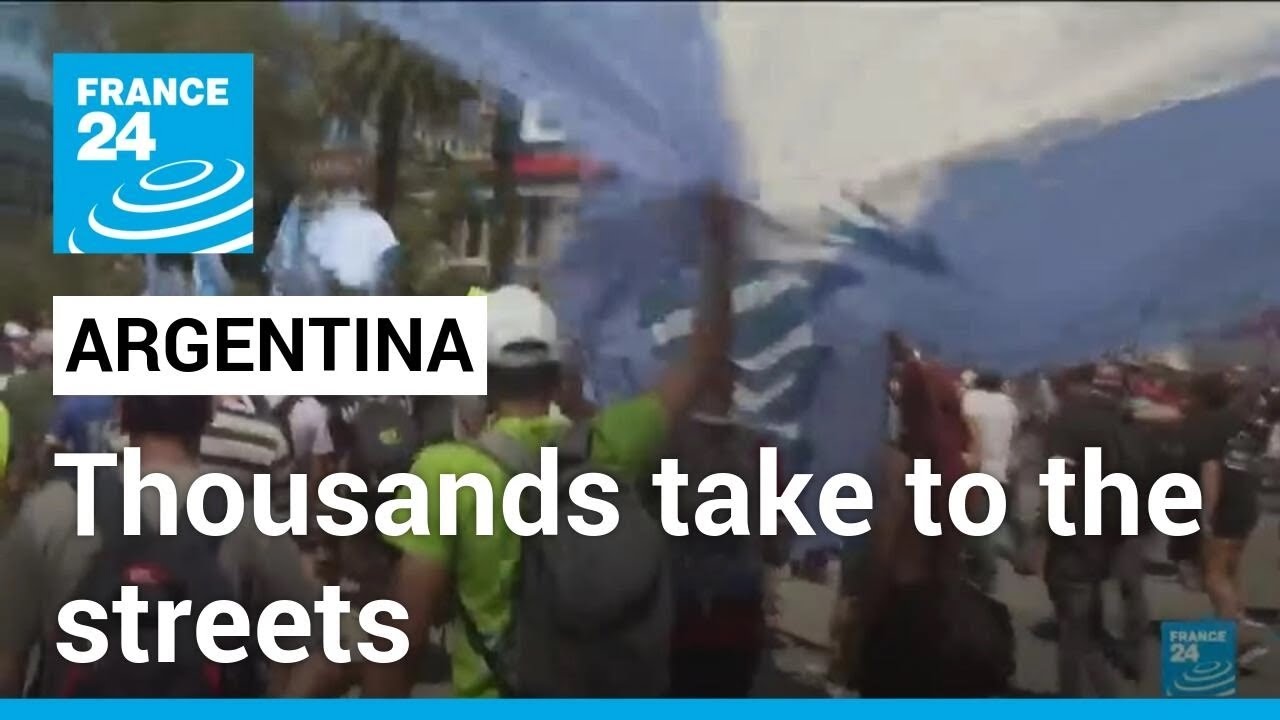 Thousands in Argentina protest against Milei's economic reforms • FRANCE 24 English