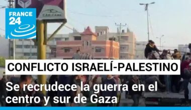 Ofensiva militar israelí se recrudece en el centro y sur de la Franja de Gaza