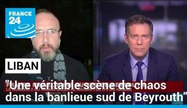 "Une véritable scène de chaos dans la banlieue sud de Beyrouth" décrit le correspondant de France 24