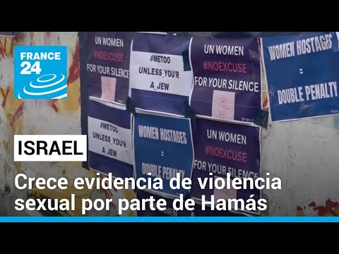Las pruebas de los crímenes sexuales de Hamás durante el ataque del 7 de octubre en Israel
