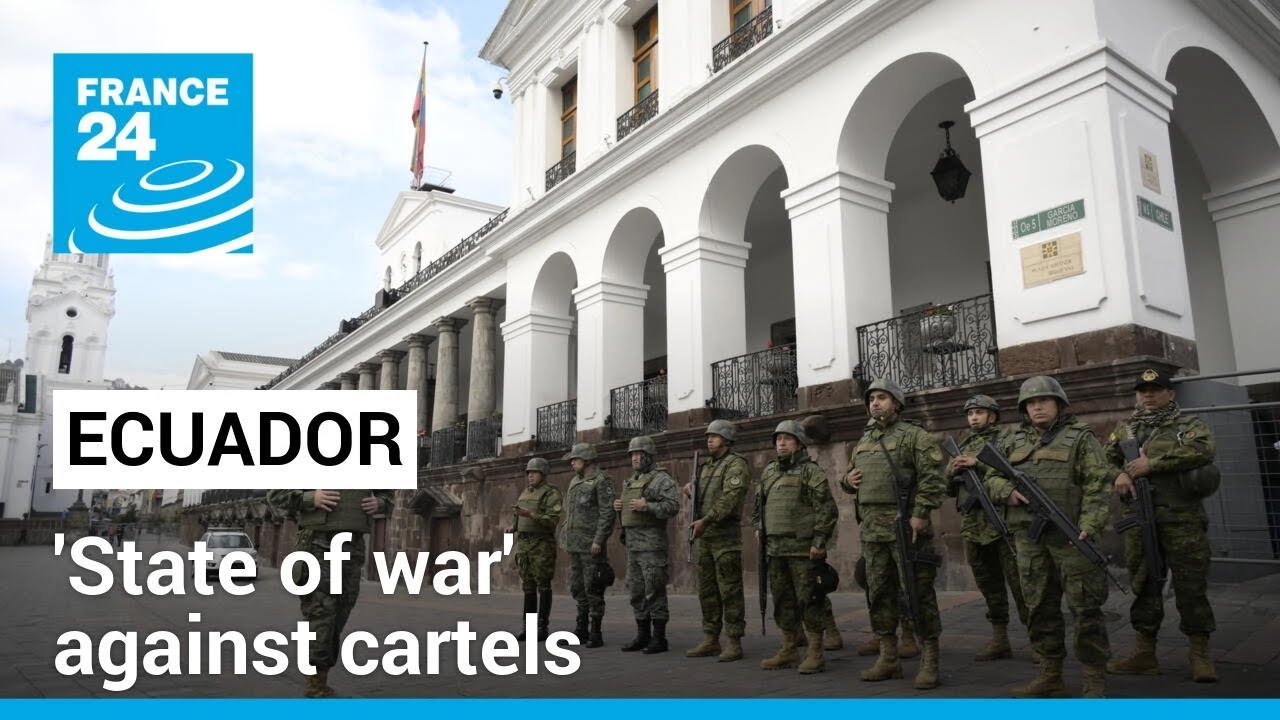 Ecuador in 'state of war' against cartels amid surge in violence, president says • FRANCE 24
