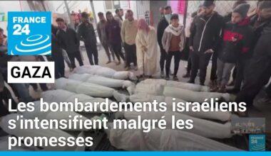 Les bombardements israéliens s'intensifient à Gaza malgré les promesses • FRANCE 24