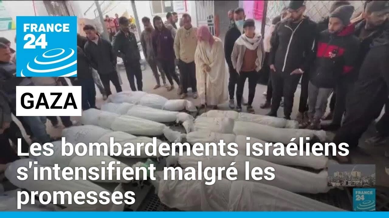 Les bombardements israéliens s'intensifient à Gaza malgré les promesses • FRANCE 24